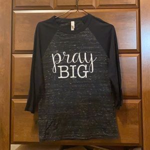 Pray Big T-shirt